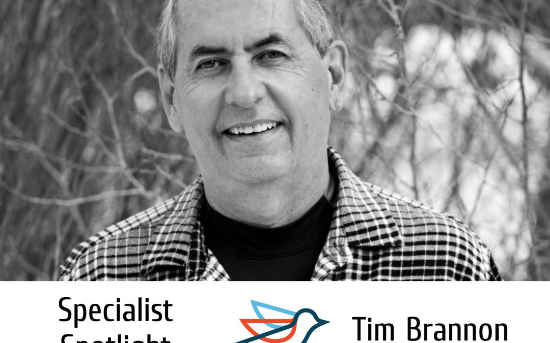 Specialist Spotlight – Tim Brannon